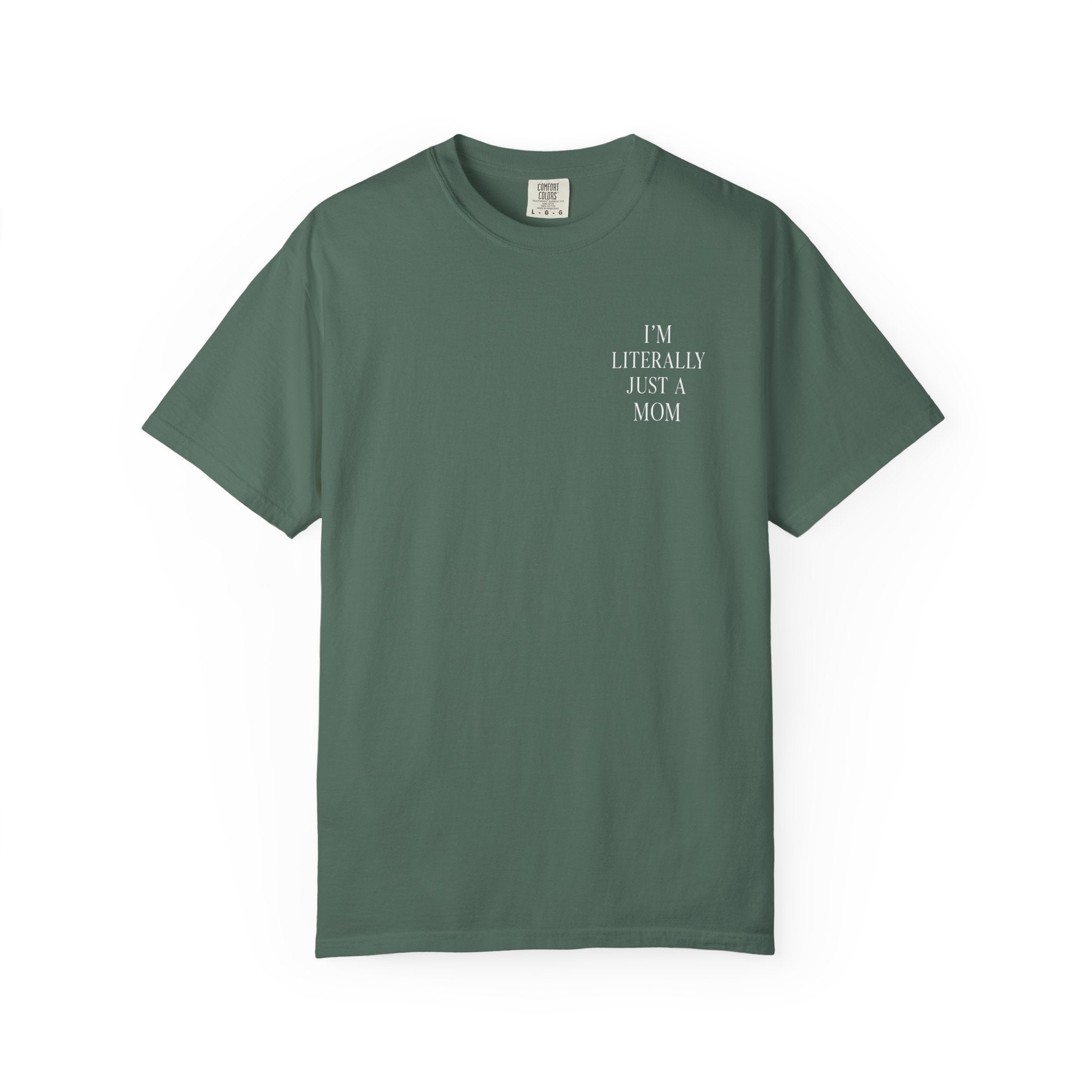 I’m Literally Just a Mom T-shirt | Mom Graphic Tee