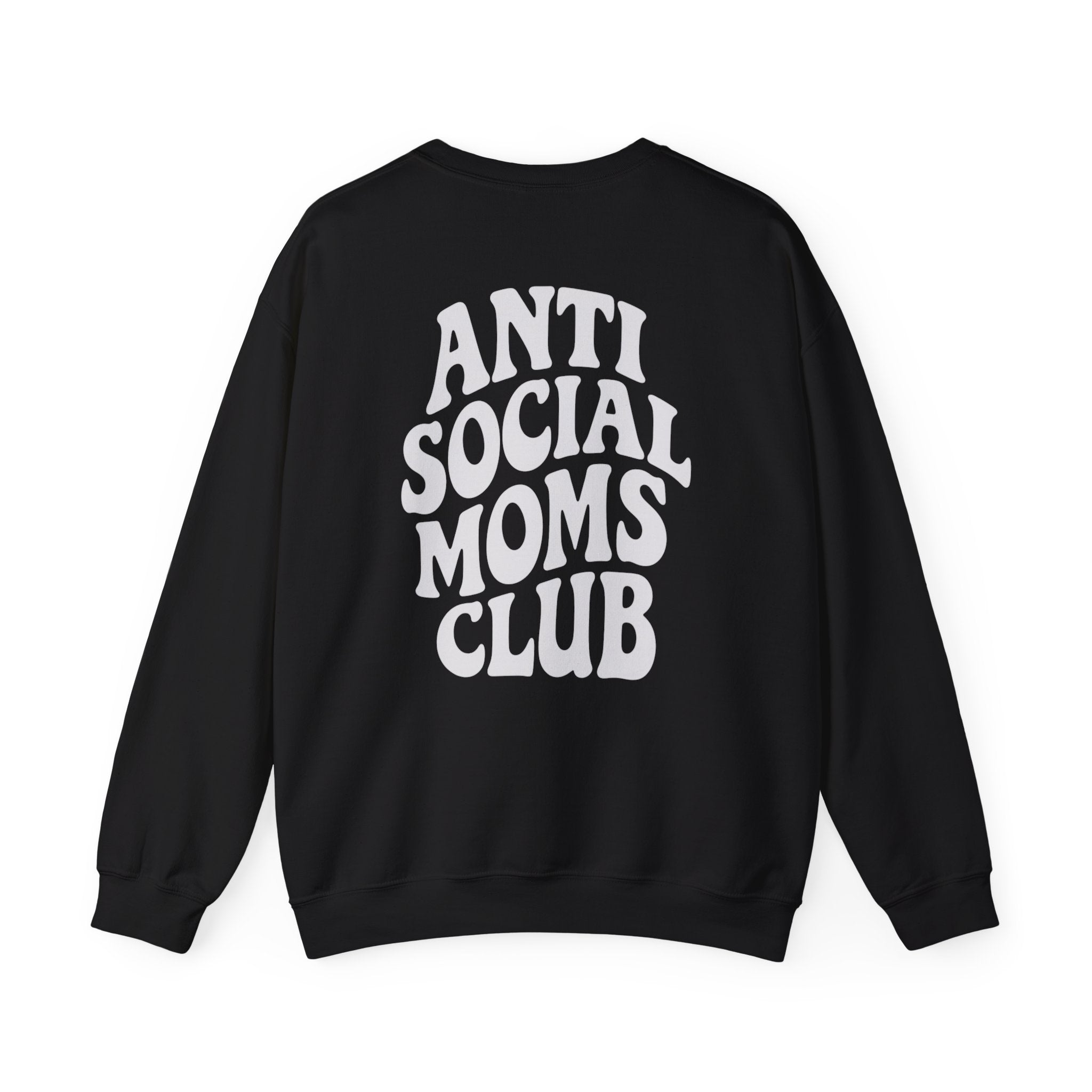 Anti Social Moms Club Sweatshirt | Mom Humor Crewneck Pullover