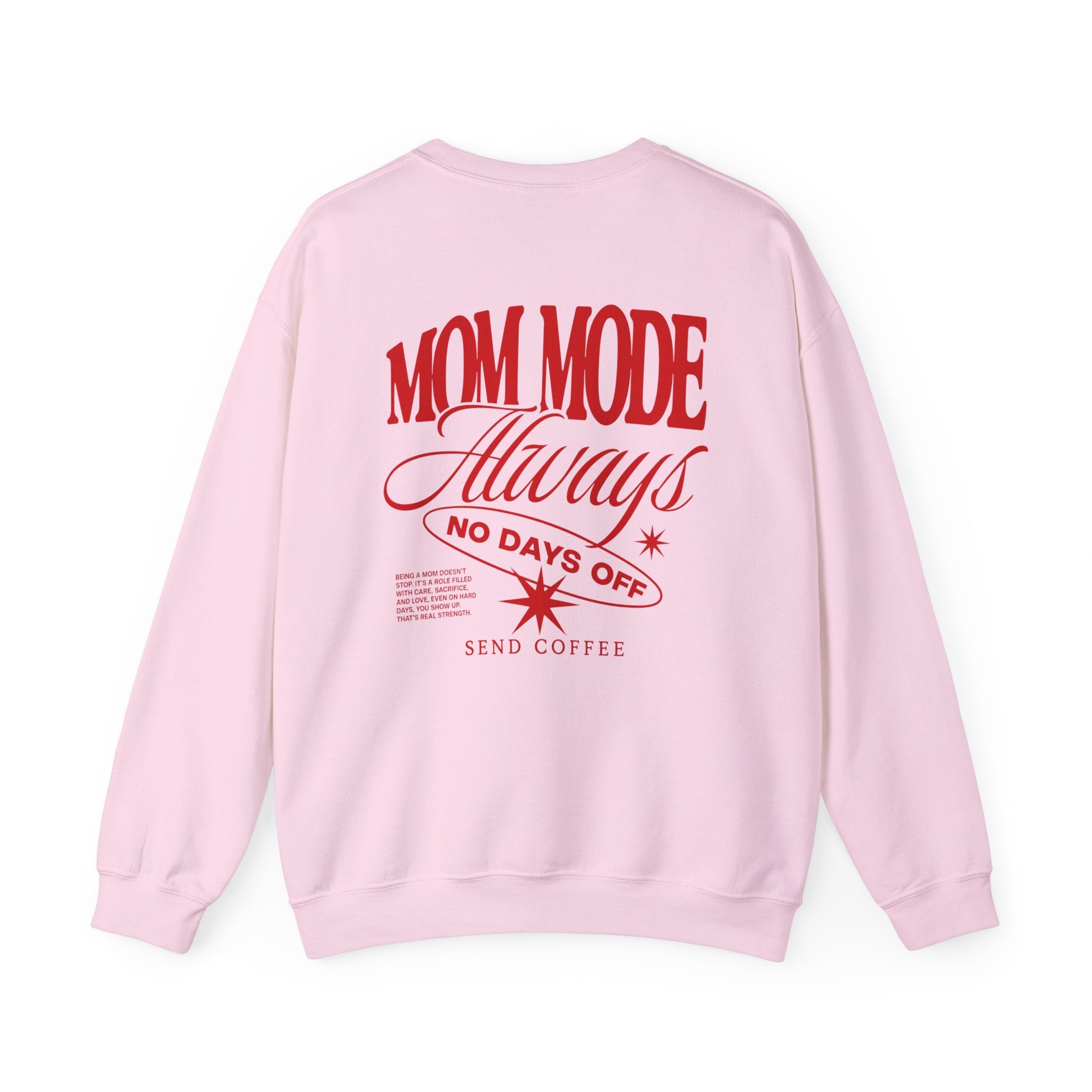 Mom Mode Always sweatshirt | Mom Mode crewneck, Send Coffee design