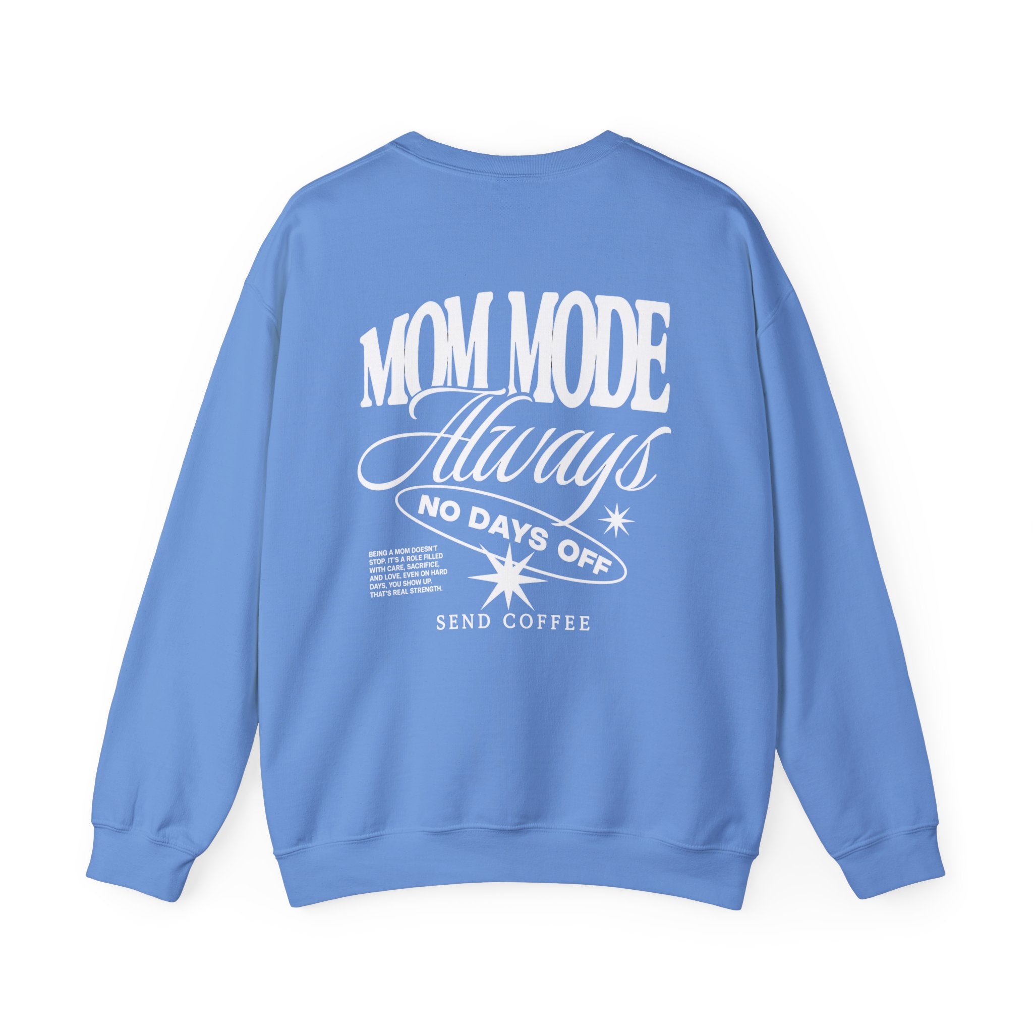 Mom Mode Always sweatshirt | Mom Mode crewneck, Send Coffee design